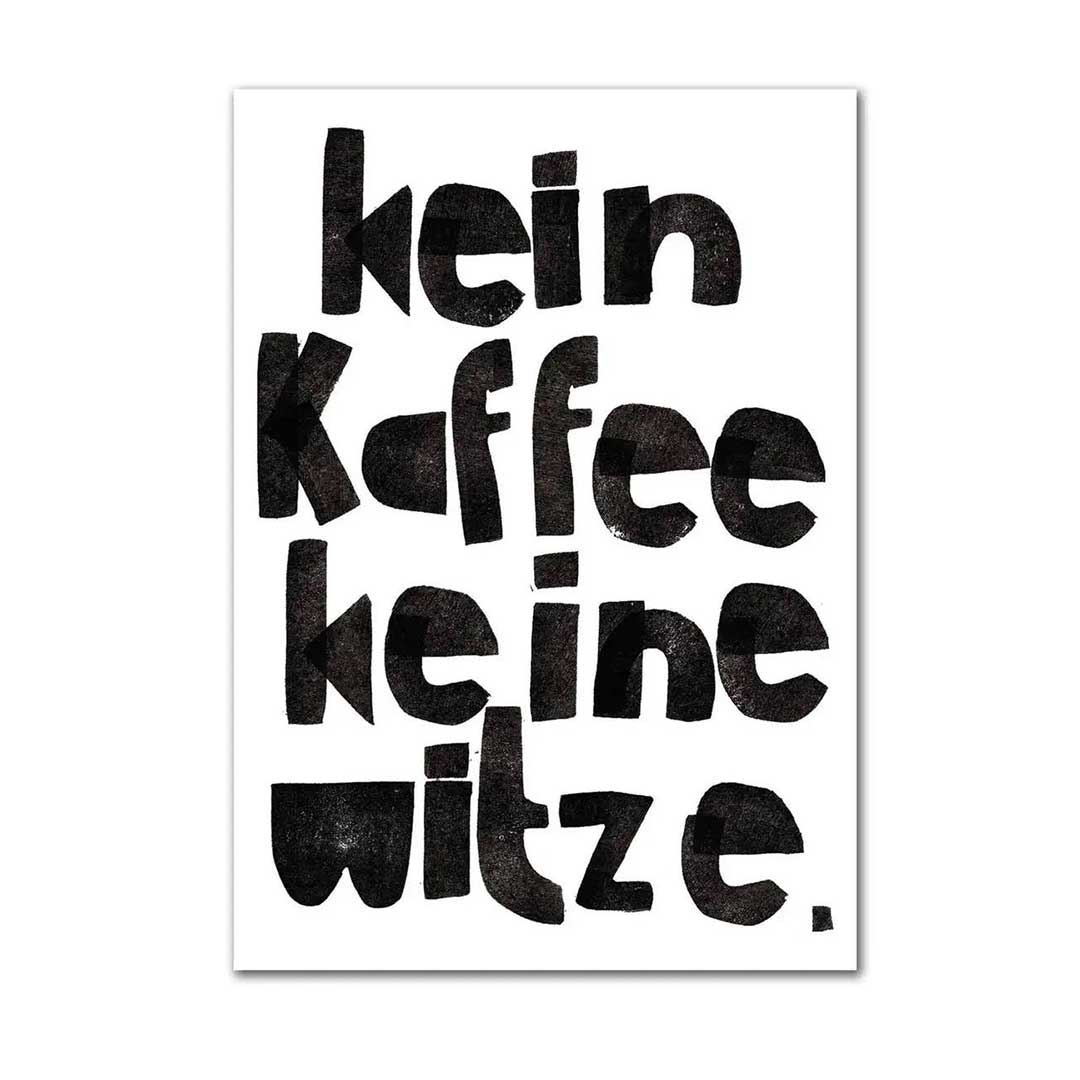Grusskarte "Kein Kaffee Keine Witze"
