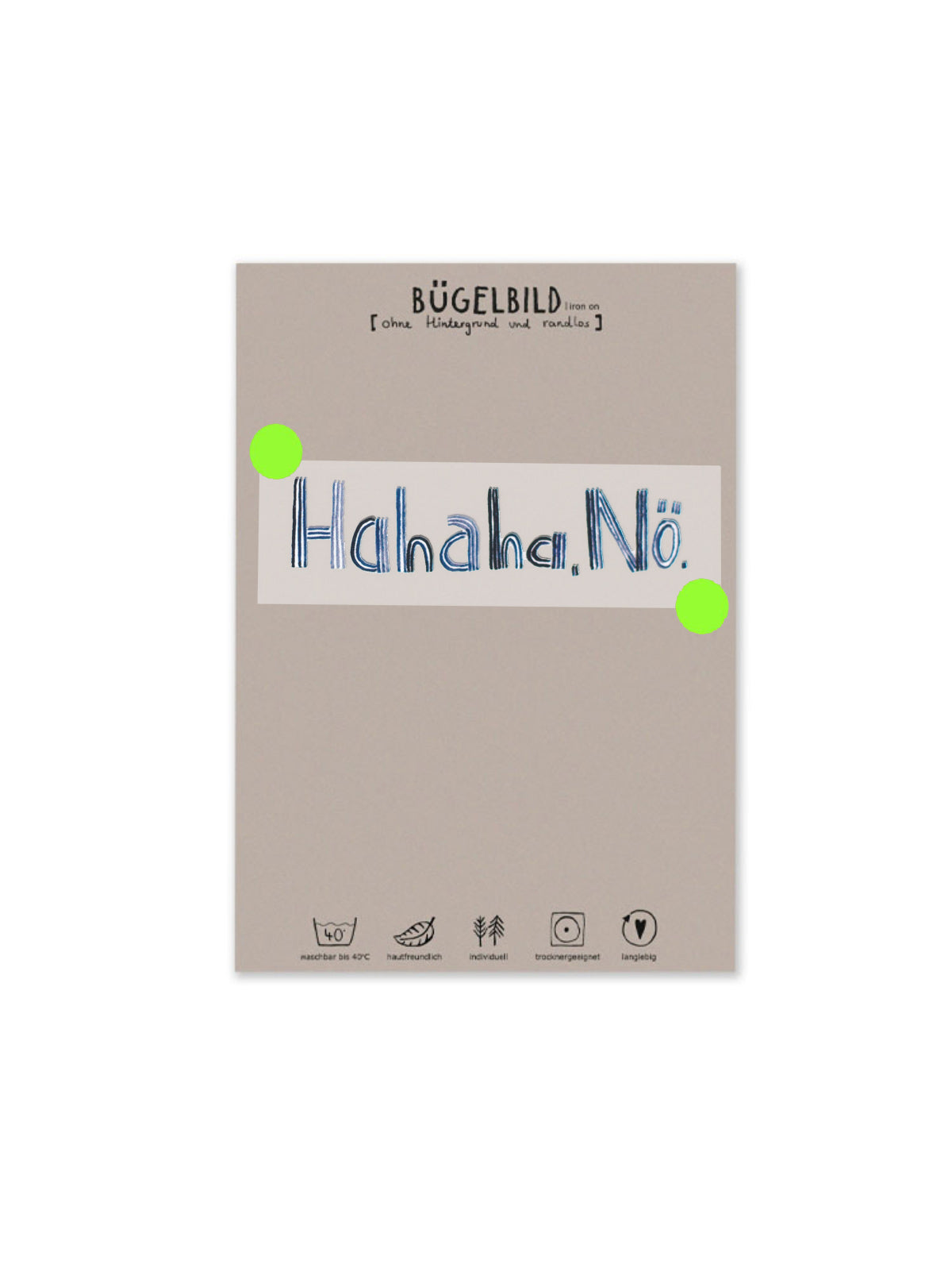 randlosesBügelbild Hahaha.Nö von Halfbird mit Karte mit Bügelanleitung
